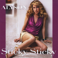 Alyson - Sticky Sticky