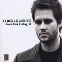 Aaron Anderson - Green Sun Rising - EP