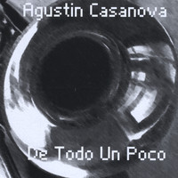 Agustin Casanova - De todo un Poco