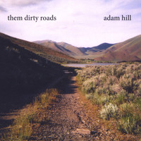 Adam Hill - Them Dirty Roads