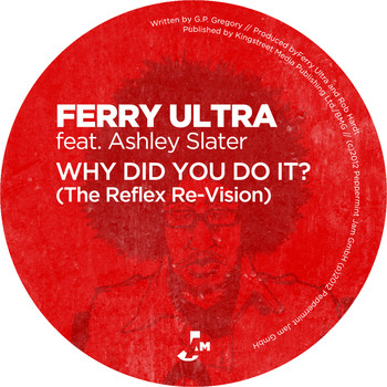 Ferry Ultra feat. Ashley Slater - Why Did You Do It (The Reflex Re-Vision)