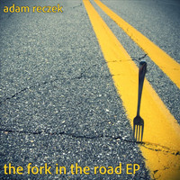 Adam Reczek - The Fork in the Road  EP