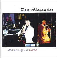 Don Alexander - Wake Up To Love