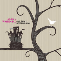 Adrian Whitehead - One Small Stepping Man