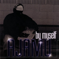 Ajamu - By Myself