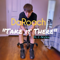 DaRoach - Take It There