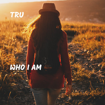 Tru - Who I Am (Explicit)