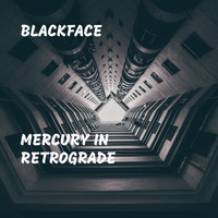 Blackface - Mercury in Retrograde