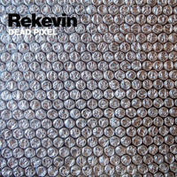 Rekevin - Dead Pixel