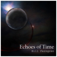 Bill Ferngren - Echoes of Time