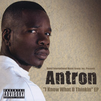 Antron - I Know What U Thinkin - EP