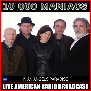 10,000 Maniacs - In An Angels Paradise (Live)