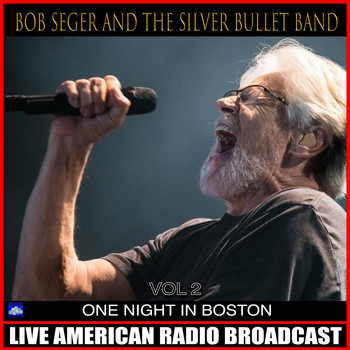 Bob Seger & The Silver Bullet Band - One Night In Boston Vol 2 (Live)