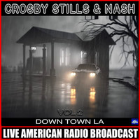 Crosby, Stills & Nash - Down Town L A Vol. 2 (Live)