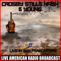 Crosby, Stills, Nash & Young - Live In San Francisco (Live)