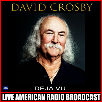 David Crosby - Déjà Vu (Live)