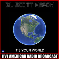 Gil Scott Heron - It's Your World (Live)