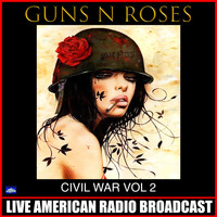 Guns N' Roses - Civil War Vol. 2 (Live)