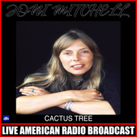 Joni Mitchell - Cactus Tree (Live)