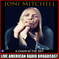 Joni Mitchell - A Chair In The Sky (Live)