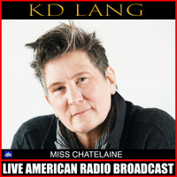 KD Lang - Miss Chatelaine (Live)