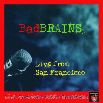 Bad Brains - Live from San Francisco (Live)