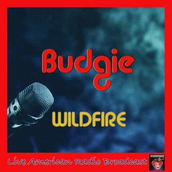 Budgie - Wildfire (Live)