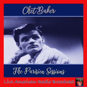 Chet Baker - The Parisien Sessions (Live)