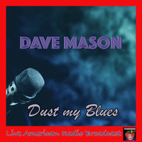 Dave Mason - Dust my Blues (Live)
