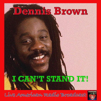 Dennis Brown - I Can't Stand It (Live)