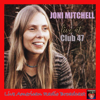 Joni Mitchell - Club 47 (Live)