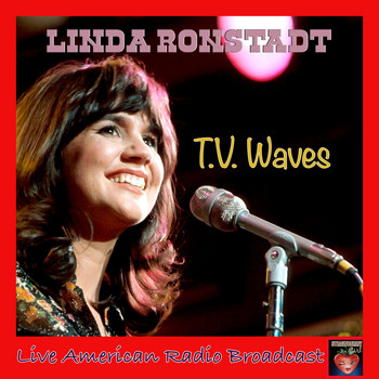 Linda Ronstadt - TV Waves (Live)