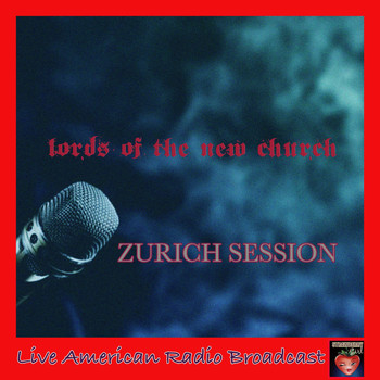 Lords Of The New Church - Zurich Sessions (Live)