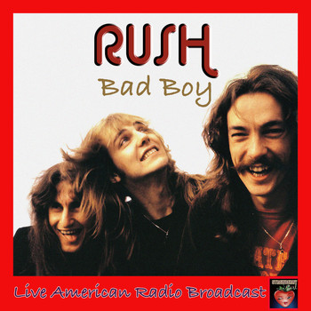 Rush - Bad Boy (Live)