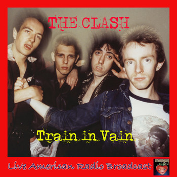The Clash - Train In Vain (Live)