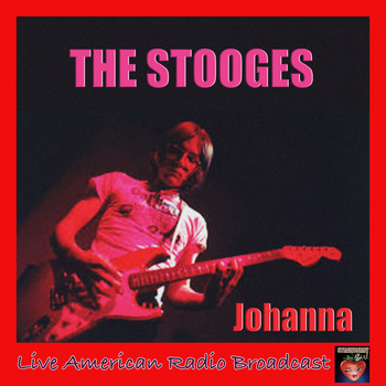 The Stooges - Johanna (Live)
