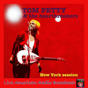 Tom Petty And The Heartbreakers - New York Session (Live)