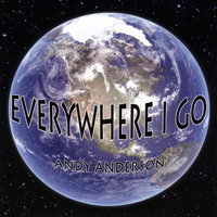 Andy Anderson - Everywhere I Go