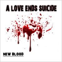 A Love Ends Suicide - New Blood