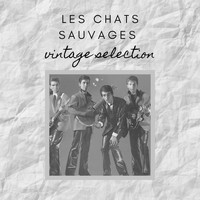Les Chats Sauvages - Les Chats Sauvages - Vintage Selection