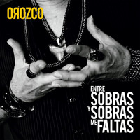 Antonio Orozco - Entre Sobras Y Sobras Me Faltas