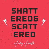 Kirby Krackle - Shattered and Scattered