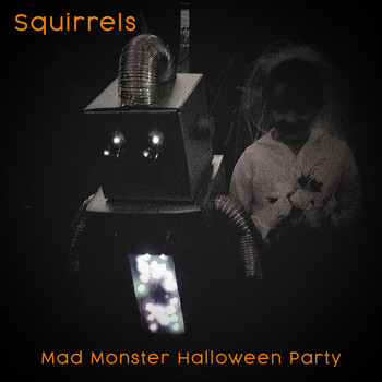 Squirrels - Mad Monster Halloween Party
