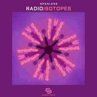 Spanless - Radioisotopes