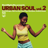 Black Mighty Wax - Urban Soul Vol.2 (Downtempo, R&B, Nu Soul, Jazz Hop, Acid Jazz, Soulful House)