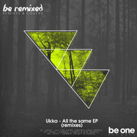 Ukka - All the Same Remixes