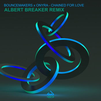 BounceMakers x Onyra - Chained for Love (Albert Breaker Remix)