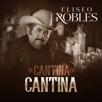 Eliseo Robles - De Cantina En Cantina