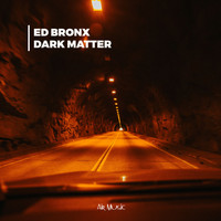 Ed Bronx - Dark Matter