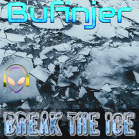Bufinjer - Break the Ice